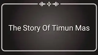 #drama#dramaNarrative#TimunMas                                   STORY OF TIMUN MAS