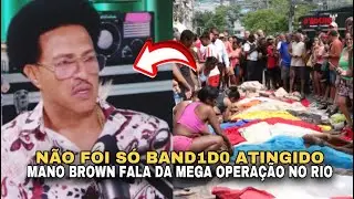 MANO BROWN FALA DO MASSACRE NO RIO QUE M0RRERAM VARIAS PESSOAS 