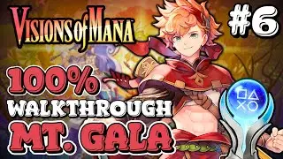 Visions of Mana (PS5) 100% Platinum Walkthrough Pt. 6 (Mt. Gala)