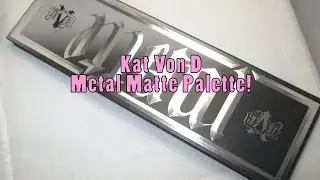 First Impressions: Kat Von D Metal Matte Palette!