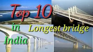 Top 10 longest bridges in India || 2018