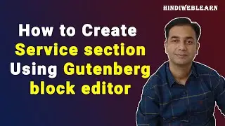 How to create service section using Gutenberg block editor in WordPress Website