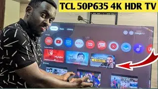 TCL 50P635 4K HDR TV Google Tv Review