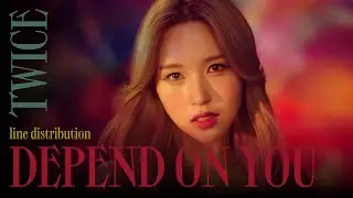 TWICE | DEPEND ON YOU | line distribution