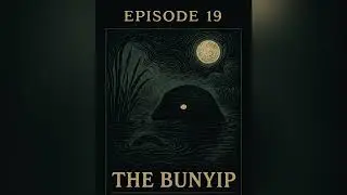 Episode 19- The Bunyip