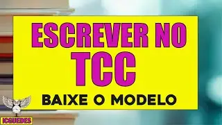 COMO FAZER UM TCC: ORIENTAÇÃO PASSO A PASSO PARA FAZER  O TCC