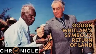 Gough Whitlam's Symbolic Return of Land | 'Gough Whitlam: In His Own Words'