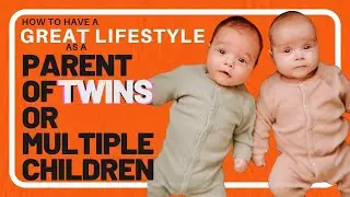 How To Have A Great Lifestyle as a Parent of Twins or Multiple Children #life #family #children #