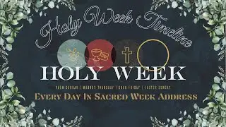 What Does Every Day In Sacred Week Address | Holy Week Timeline
