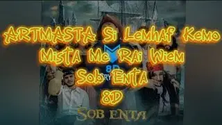 ARTMASTA, Si Lemhaf, Kemo, Mista,Mc Rai, Wiem - Sob Enta (8D) 🔊 💥 💥 🎧