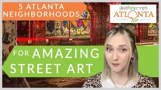 Atlanta's Mind-Blowing Street Art: 5 Must-See Neighborhoods