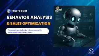 Behavior Analysis & Sales Optimization AI Agent &mdash; How to Guide