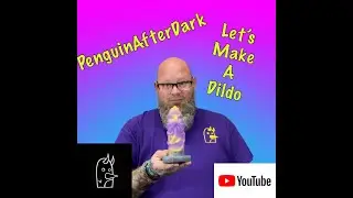 Let's make a Dildo