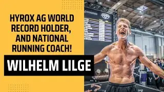 HYROX AG World Record Holder and National Running Coach - Wilhelm Lilge