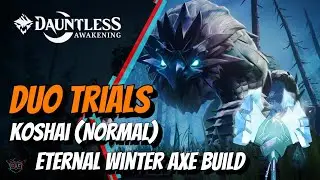 Dauntless | CO-OP Trials (Normal) | Eternal Winter Axe Build