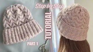 Easy Cable Knit Hat Tutorial | Part 1| Perfect First Cable Project 