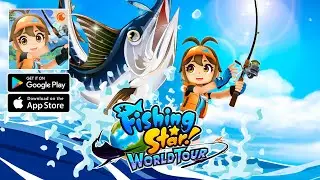 Fishing Star World Tour Mobile - Gameplay Android iOS
