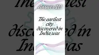 🏙️ What Was the Earliest City Discovered in India 🕵️&zwj;♂️#shorts #ytshorts #shortsquiz #ancientindia
