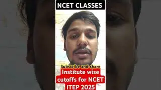 NCET ITEP 2025 institute wise cutoffs ,RIEs IITs,NITs and central-state universities and colleges