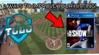2 WAYS TO IMPROVE YOUR HITTING FOR MLB THE SHOW 20!