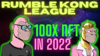 RUMBLE KONG LEAGUE| THE NEXT 100X NFT| RUMBLE KONGS WILL BE WORTH MORE THAN BORED APES IN 2022!!