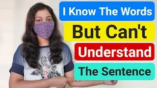 Why You Can't Understand Sentences ( Even Though You Know All The Words )