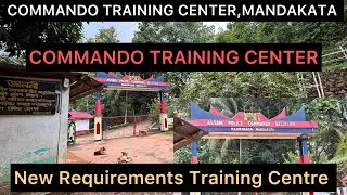 Commando training center Mandakata |1st Assam police Commando Battalion |Mandakata