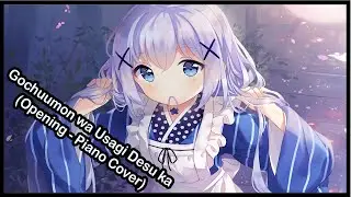 Gochuumon wa Usagi desu ka? BLOOM - (Op cover Piano)...