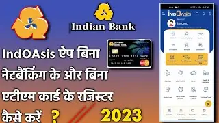BINA ATM KE INDOASIS APP KAISE REGISTER INDIAN BANK KA HOW TO REGISTER INDOASIS App WITHOUT ATM CARD