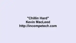 Kevin MacLeod ~ Chillin Hard