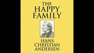 Happy Family by Hans Christian Andersen | Free Audiobook