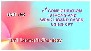 d6 configuration - strong and weak ligand cases using CFT - Tamil Learner's Chemistry