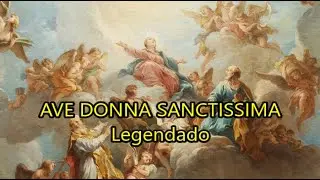 Ave Donna Sanctissima - LEGENDADO PT/BR