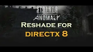 Use Reshade For DX8 | S.T.A.L.K.E.R Anomaly | Escape From Tarkov | C.H.R.O.M.A.X