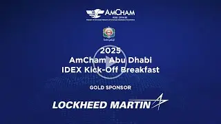 AmCham Abu Dhabi's 2025 IDEX Kick-Off Breakfast Gold Sponsor: Lockheed Martin