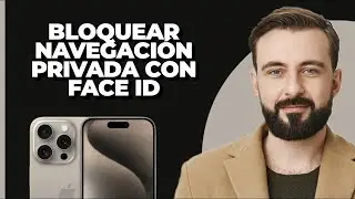 C&oacute;mo Bloquear la Navegaci&oacute;n Privada en Safari con Face ID