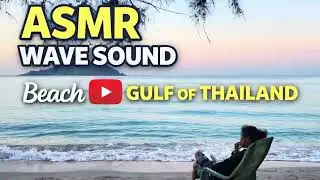ASMR Wave Sound. Beach at Gulf of Thailand #asmr #asmrsounds #relaxing 