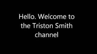 Triston Smith Channel Update
