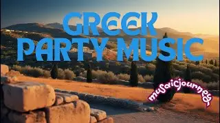 ULTIMATE GREEK DANCE PARTY MUSIC--musaicjourney