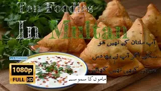 Ten Foodies to Try in Multan Pakistan | 10 Multan Food Items | Best Videos of Multan