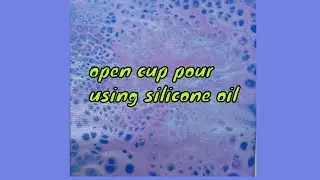 open cup acrylic pour with silicone oil for amazing cells #fluidart #opencuppour #arttherapy