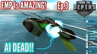 From The Depths | Ep 3 | Adventure Mode | EMP - The Ultimate Weapon?