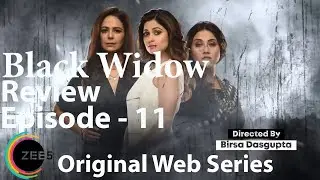 Black Widows Zee5 Web Series Review Episode 11