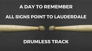 A Day to Remember - All Signs Point to Lauderdale (drumless)