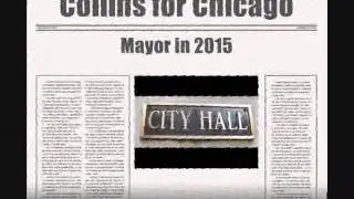 Collins The Man for Chicago Mayor 2015
