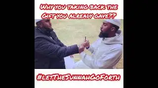Don&rsquo;t Take Gift 🎁 Back? #LetTheSunnahGoForth