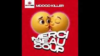 Mdogo Killer_MERCI BEAUCOUP_Official Music Audio(Pr.Layzone)