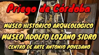 PRIEGO DE CÓRDOBA🏛️ Museo Histórico, 🖼️Museo Adolfo Lozano Sidro y 🎨Centro de Arte Antonio Povedano
