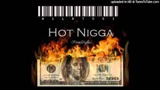 WildYogi-Hot Nigga (FreeStyle)