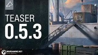 World of Warships - Just Teasing: Update 0.5.3